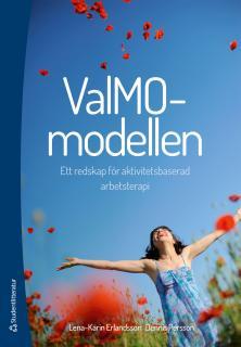 ValMo-modellen - ett redskap f&ouml;r aktivitetsbaserad arbetsterapi