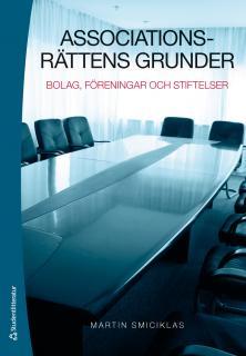Associationsr&auml;ttens grunder : bolag, f&ouml;reningar och stiftelser