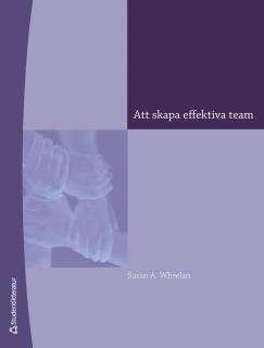 Att skapa effektiva team - en handledning f&ouml;r ledare och medlemmar