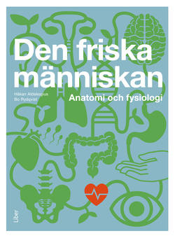 Den friska m&auml;nniskan - anatomi och fysiologi