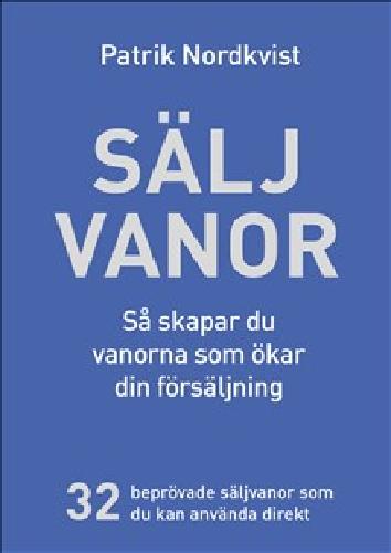 Säljvanor - Så skapar du vanorna som ökar din försäljning