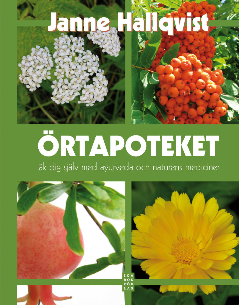 &Ouml;rtapoteket : l&auml;k dig sj&auml;lv med ayurveda och naturens mediciner