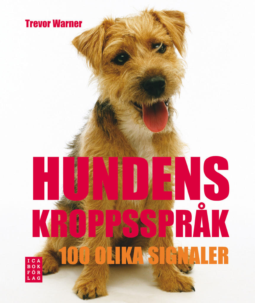 Hundens kroppsspr&aring;k : 100 olika signaler