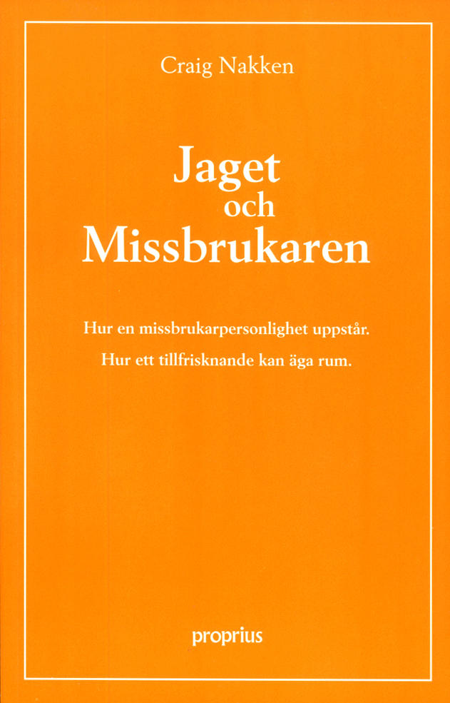 Jaget och missbrukaren : hur en missbrukarpersonlighet uppstår : hur ett ti