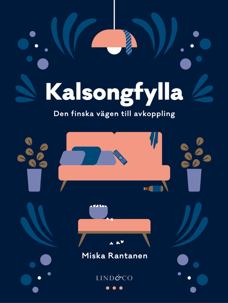 Kalsongfylla : den finska vägen till avkoppling