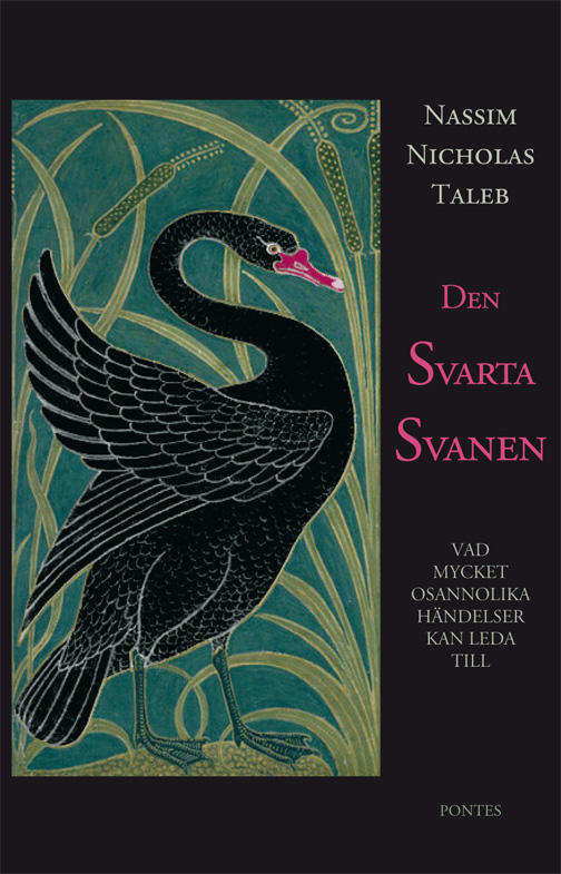 Den svarta svanen - vad mycket osannolika h&auml;ndelser kan leda till