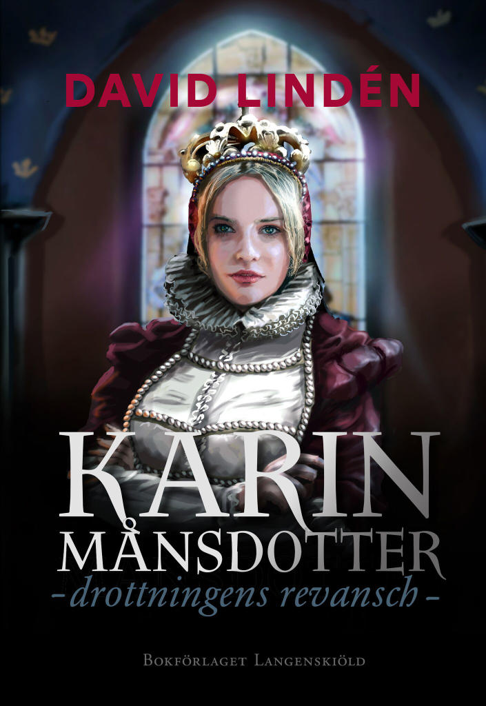 Karin M&aring;nsdotter : drottningens revansch