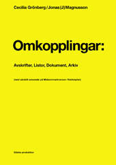 Omkopplingar : avskrifter, listor, dokument, arkiv