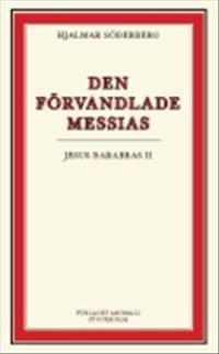 Den förvandlade Messias: Jesus Barabbas II