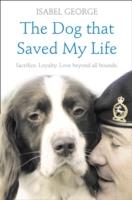 Dog that saved my life - incredible true stories of canine loyalty beyond a