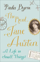 The Real Jane Austen - A Life in Small Things