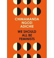 We Should All Be Feminists