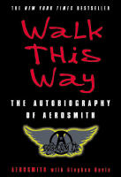 Walk this way : the autobiography of Aerosmith