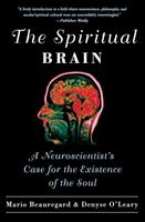 The spiritual brain - a Neuroscientist's case for the existence of the soul
