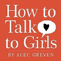 How to Talk to Girls