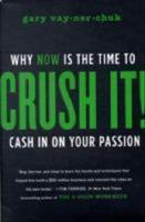 Crush it! : why now is the time to cash in on your passion