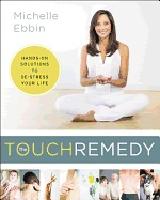 Touch remedy - hands-on solutions to de-stress your life