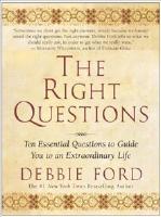 Right questions - ten essential questions to guide you to an extraordinary