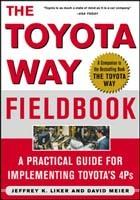 Toyota way fieldbook - a practical guide for implementing toyotas 4ps