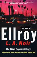L.a. noir - the lloyd hopkins trilogy: blood on the moon, because the night