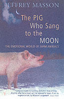 The pig who sang to the moon - the emotional world of farm animals