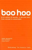 Boo hoo : $135 million, 18 months : a dot.com story from concept to catastrophe