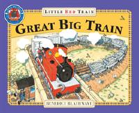 Little red train: great big train