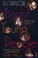 Bright young people - the rise and fall of a generation, 1918-1940