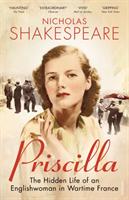 Priscilla - the hidden life of an englishwoman in wartime france