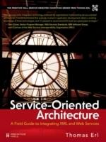 Service-oriented architecture [Elektronisk resurs] : a field guide to integrating XML and Web services