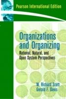 Organizations and organizing - rational, natural and open systems perspecti