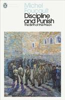 Discipline and punish : the birth of the prison