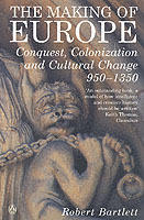 The making of Europe : conquest, colonization and cultural change, 950-1350