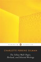 Yellow wall-paper, herland, and selected writings