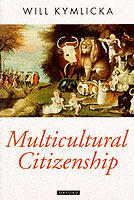 Multicultural citizenship - a liberal theory of minority rights