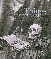 Things : a spectrum of photography 1850-2001