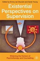 Existential perspectives on supervision : widening the horizon of psychotherapy and counselling