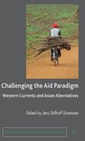 Challenging the aid paradigm - Western currents and Asian alternatives