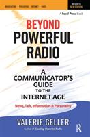 Beyond powerful radio : a communicator's guide to the internet age : news, talk, information & personality for broadcasting, podcasting, internet, radio
