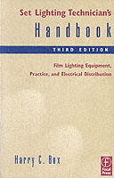 Set lighting technician's handbook : film lighting equipment, practice and electrical distribution