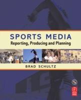 Sports media : reporting, producing, and planning [Elektronisk resurs]