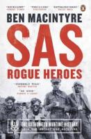 SAS: Rogue Heroes - The Authorized Wartime History