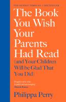 The Book You Wish Your Parents Had Read (And Your Children Will Be Glad That You Did)