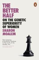 Better Half - On the Genetic Superiority of Women