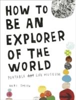 How to be an explorer of the world : portable life museum