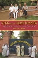Aging and the Indian diaspora : cosmopolitan families in India and abroad