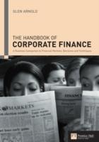 Handbook of corporate finance : a business companion to financial markets, decisions & techniques