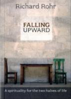Falling upward - a spirituality for the two halves of life