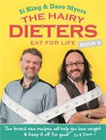Hairy dieters eat for life - how to love food, lose weight and keep it off