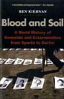 Blood and Soil: A World History of Genocide and Extermination from Sparta to Darfur [Elektronisk resurs]